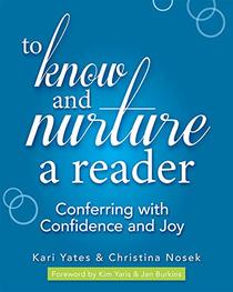 To Know and Nurture a Reader: Conferring with Confidence and Joy