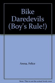 Bike Daredevils (Boy's Rule!)