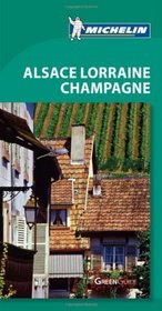 Michelin Green Guide Alsace Lorraine Champagne, 5e (Michelin Green Guide: Alsace Lorraine Champagne)