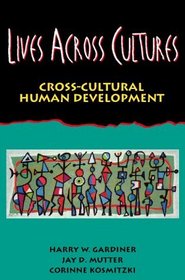 Lives Across Cultures: Cross-Cultural Human Development