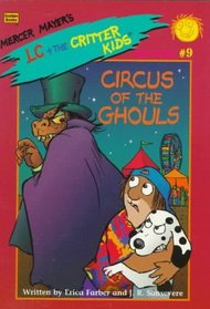 Circus of Ghouls (Mercer Mayers's Lc + the Critter Kids Mini Novels)