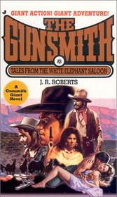 Tales from the White Elephant Saloon (Gunsmith Giant, No 6)