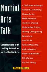 Martial Arts Talk: Conversations With Leading Authorities on the Martial Arts
