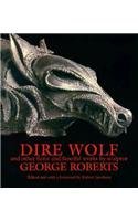 Dire Wolf: And Other Fierce and Fanciful Works by Sculptor George Roberts