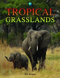 Tropical Grasslands (Biomes Atlases)