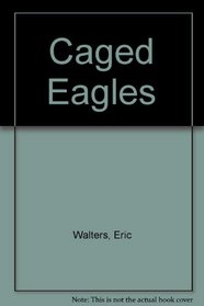 Caged Eagles