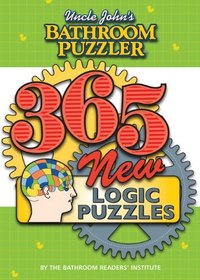 Uncle John's Bathroom Puzzler: 365 New Logic Puzzles (Puzzlers)