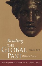 Reading the Global Past: Volume Two: 1500 to the Present