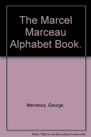 The Marcel Marceau Alphabet Book.