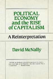 Political Economy and the Rise of Capitalism: A Reinterpretation