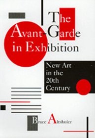 The Avant-Garde in Exhibition: New Art in the 20th Century