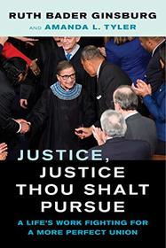 Justice, Justice Thou Shalt Pursue: A Life's Work Fighting for a More Perfect Union (Volume 2) (Law in the Public Square)