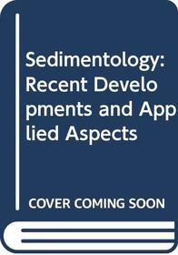 Sedimentology: Recent Developments and Applied Aspects (Geological Society special publication)