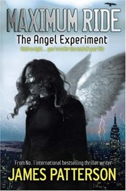 The Angel Experiment (Maximum Ride, Bk 1)