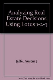 Analyzing Real Estate Decisions Using Lotus 1-2-3