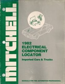 1982 Electrical Component Locator Imported Cars & Trucks (Manuals for the Automotive Professional)