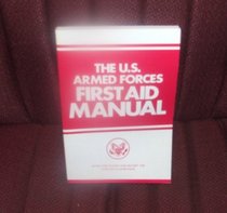The U.S. Armed Forces First Aid Manual
