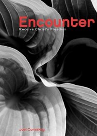 Encounter!: RECEIVE CHRIST'S FREEDOM