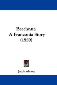 Beechnut: A Franconia Story (1850)