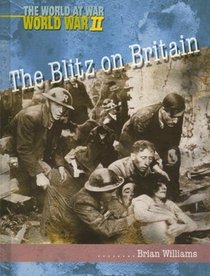 The Blitz on Britain (World at War, World War II)