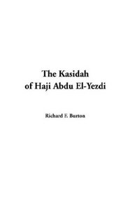 The Kasidah Of Haji Abdu El-yezdi