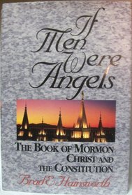 If Men Were Angels: The Book of Mormon, Christ, and the Constitution