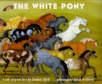 The White Pony : A Tale of Great Love