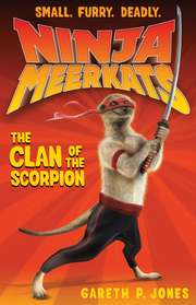 The Clan of the Scorpion. Gareth P. Jones (Ninja Meerkats)