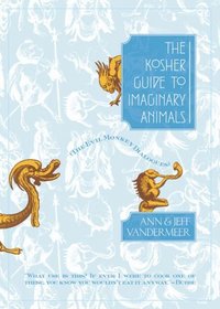 The Kosher Guide to Imaginary Animals: The Evil Monkey Dialogues