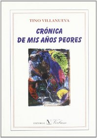 Cronica de mis anos peores (Spanish Edition)