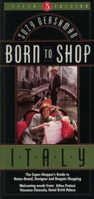 Born to Shop: Italy : The Super-Shopper's Guide to Name-Brand, Designer and Bargain Shopping (Frommer's Born to Shop Italy)