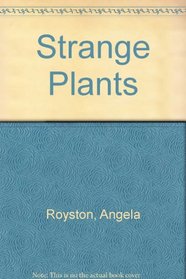 Plants: Strange Plants (Heinemann First Library)