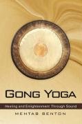 Gong Yoga: Healing and Enlightenment Through Sound