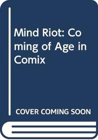 Mind Riot: Coming of Age in Comix