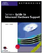 Server+ Guide to Advanced Hardware Support