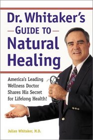 Dr. Whitaker's Guide to Natural Healing