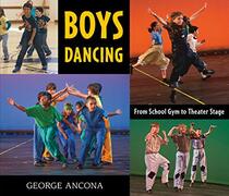 Boys Dancing: From School Gym to Theater Stage