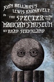 The Spector from the Magician's Museum (Lewis Barnavelt)