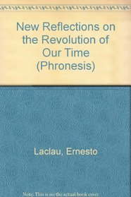 New Reflections on the Revolution of Our Time (Phronesis)