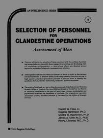 Selection of Personnel for Clandestine Operations: Assessment of Men (Intelligence Series , No 9)