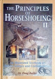 The Principles of Horseshoeing II: An Illustrated Textbook of Farrier Science and Craftsmanship