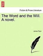 The Word and the Will. A novel. VOL. II