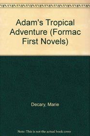 Adam's Tropical Adventure (Formac First Novels)