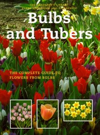 Bulbs and Tubers: The Complete Guide to Flowers from Bulbs (Gardener's Library (Firefly Books))
