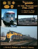 Trackside in the Northeast 1946-1959 with Vincent A. Purn and John A. Knauff (Trackside Series, 61)