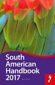 South American Handbook 2017 (Footprint South American Handbook)