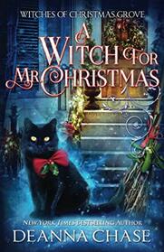 A Witch For Mr. Christmas (Witches of Christmas Grove)