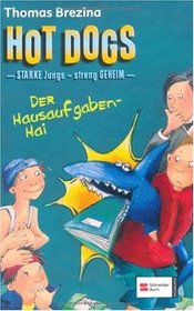 Hot Dogs 06. Der Hausaufgaben-Hai