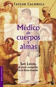 Medico de cuerpos y almas. San Lucas, el tercer evangelista en la Roma Imperial (Spanish Edition)