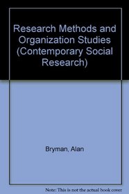 Research Methods and Organization Studies (Contemporary Social Research, 20)